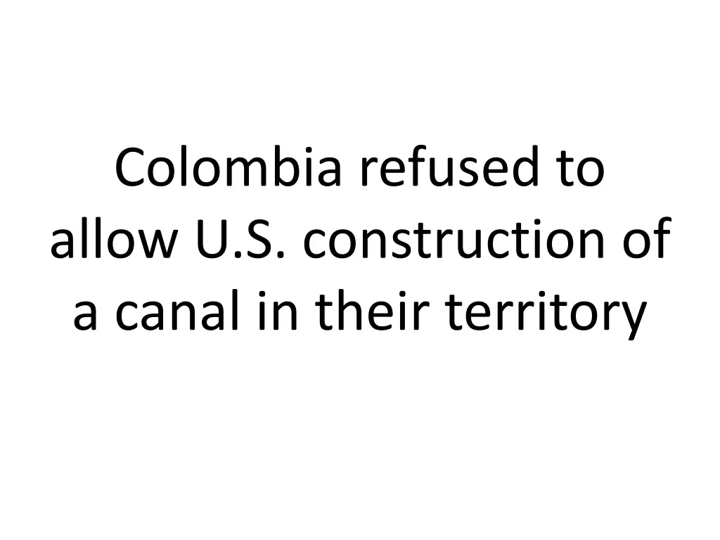 colombia refused to allow u s construction