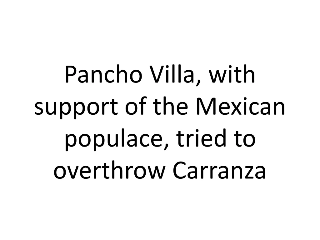 pancho villa with support of the mexican populace