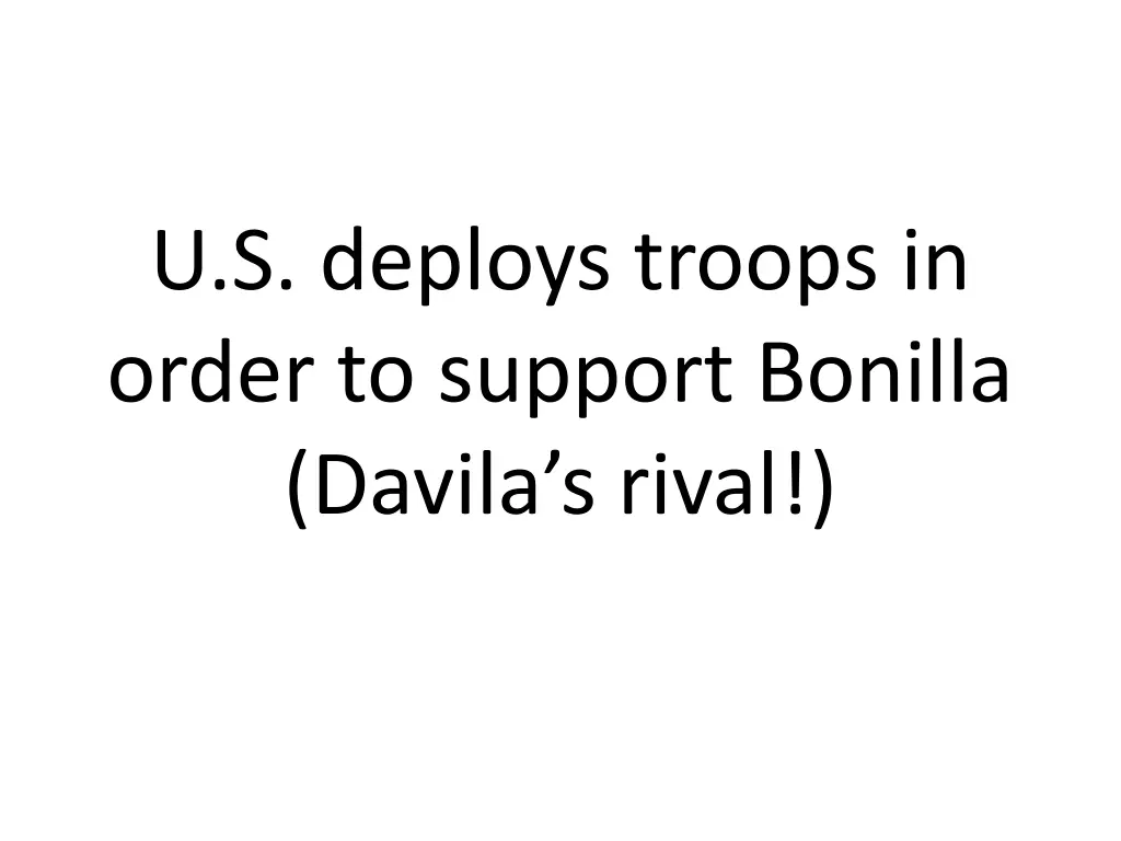 u s deploys troops in order to support bonilla