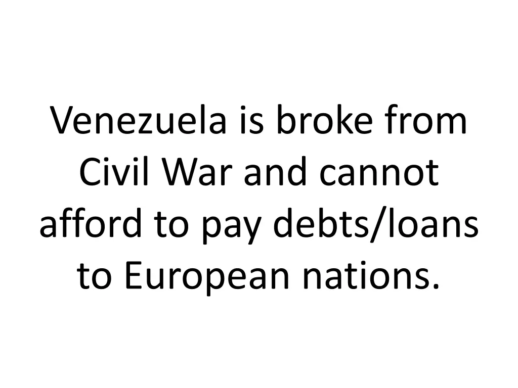 venezuela is broke from civil war and cannot