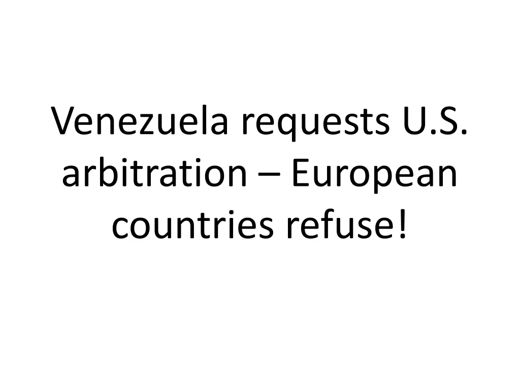 venezuela requests u s arbitration european