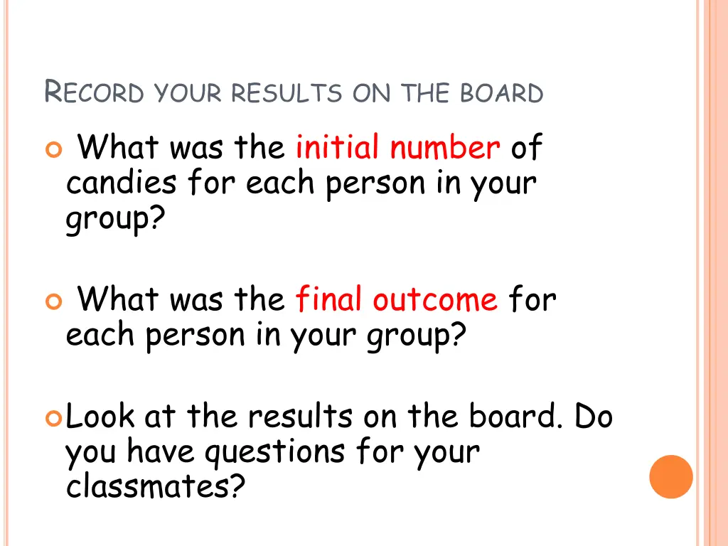 r ecord your results on the board