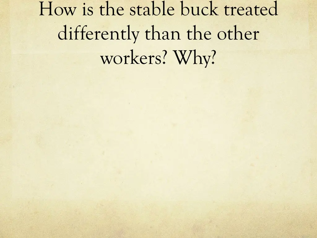 how is the stable buck treated differently than