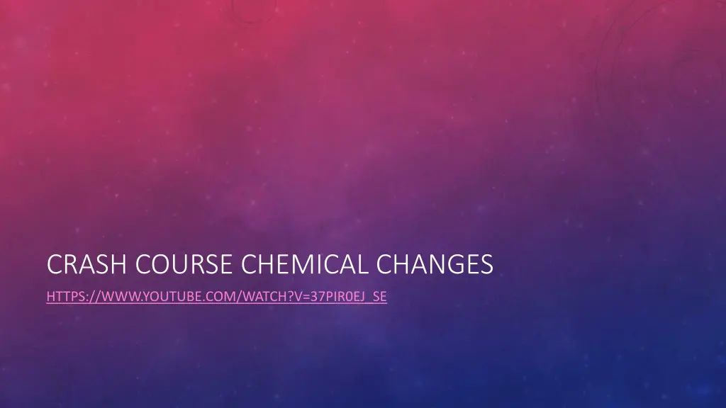 crash course chemical changes