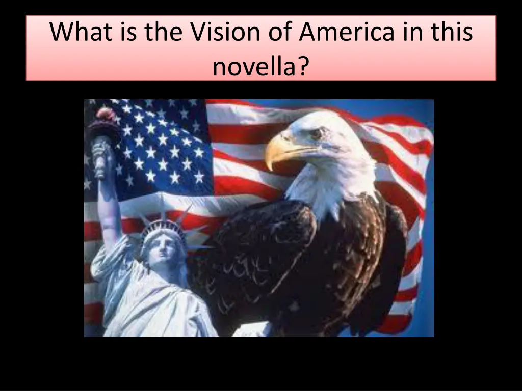 what is the vision of america in this novella