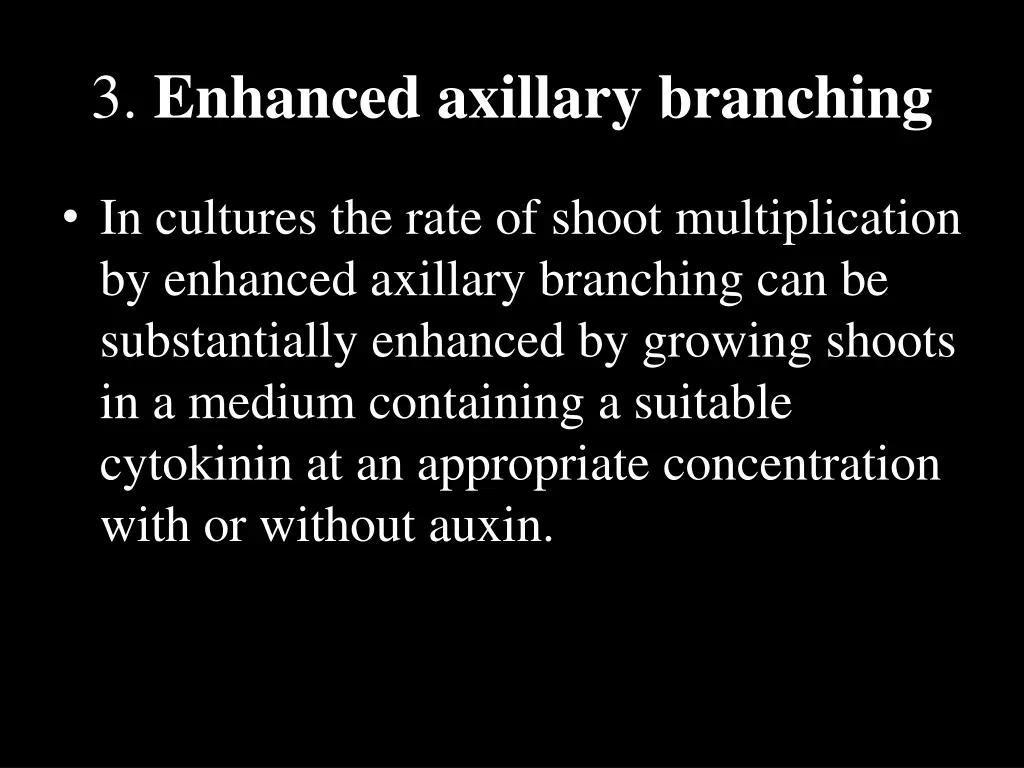 3 enhanced axillary branching