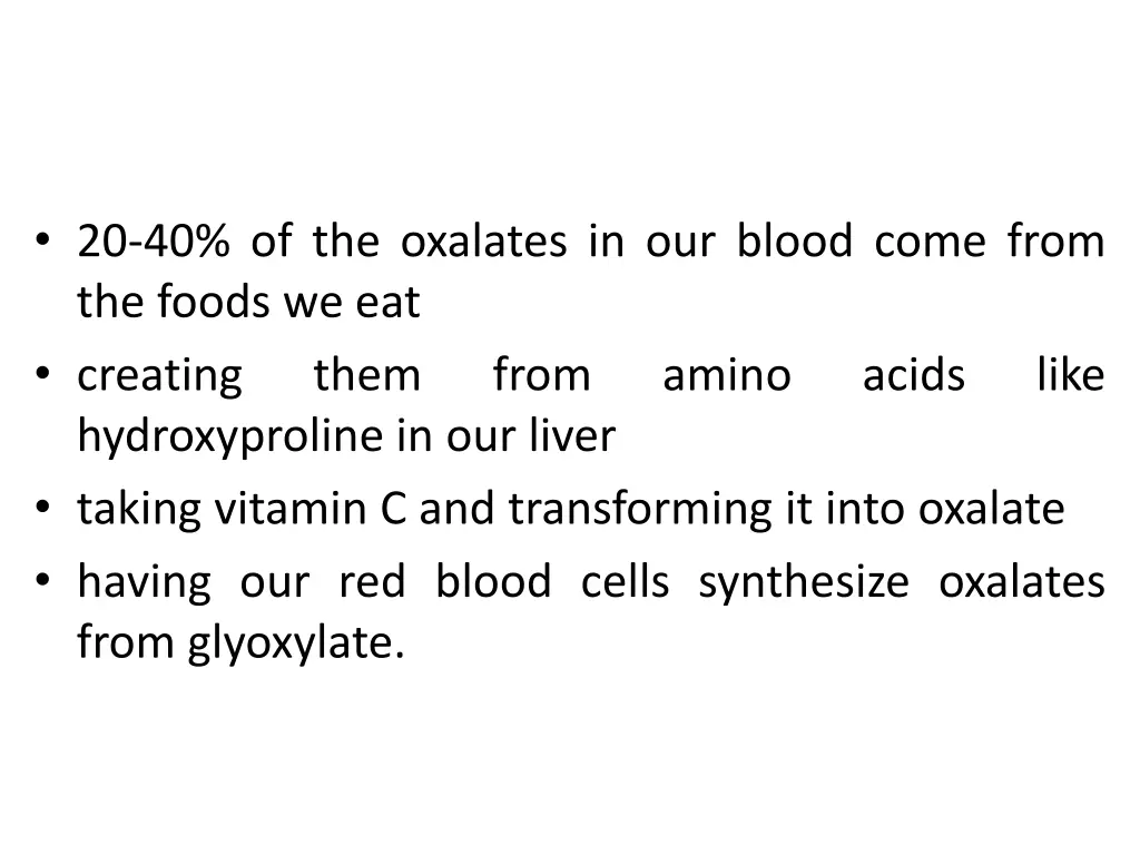 20 40 of the oxalates in our blood come from