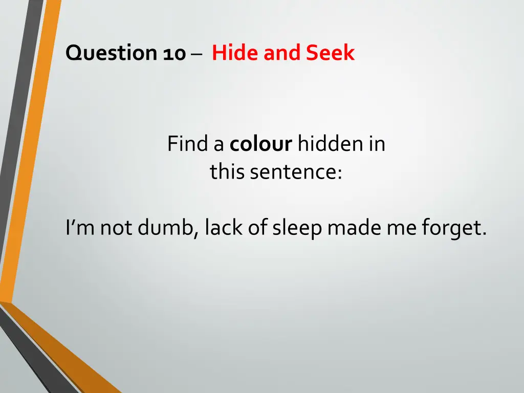 question 10 hide and seek