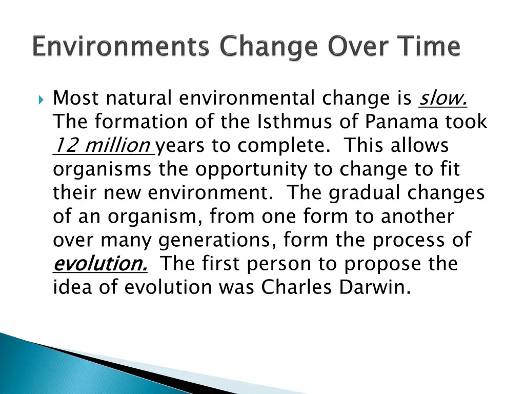 most natural environmental change is slow