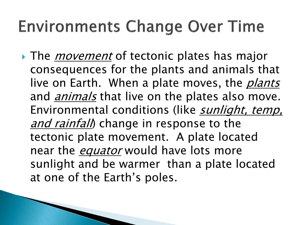 the movement of tectonic plates has major