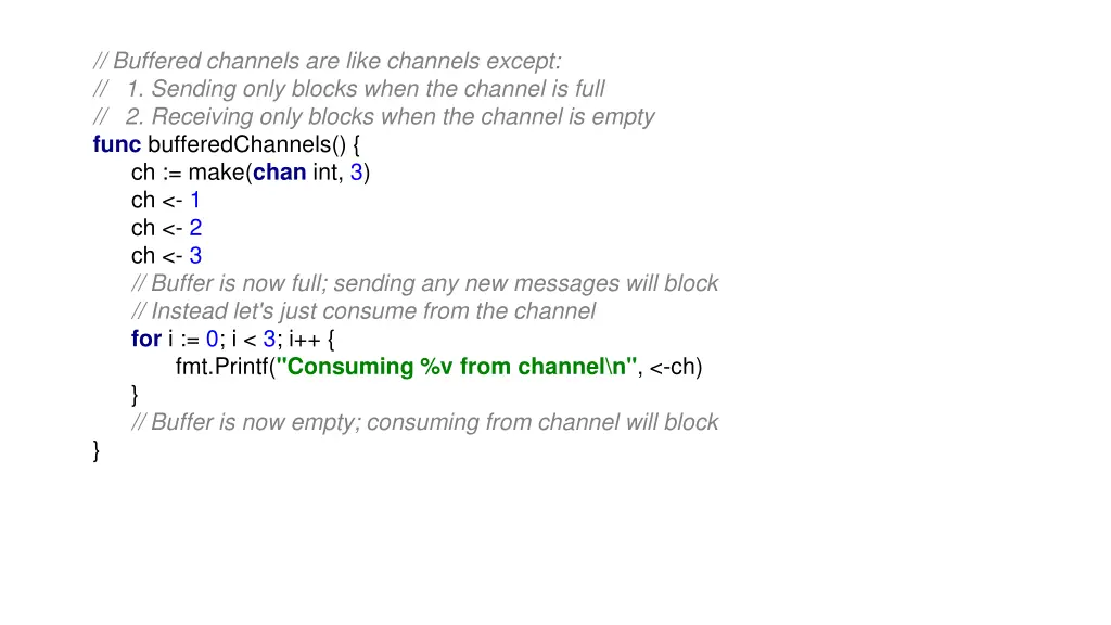 buffered channels are like channels except