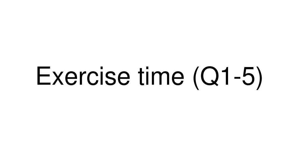 exercise time q1 5