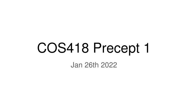 cos418 precept 1