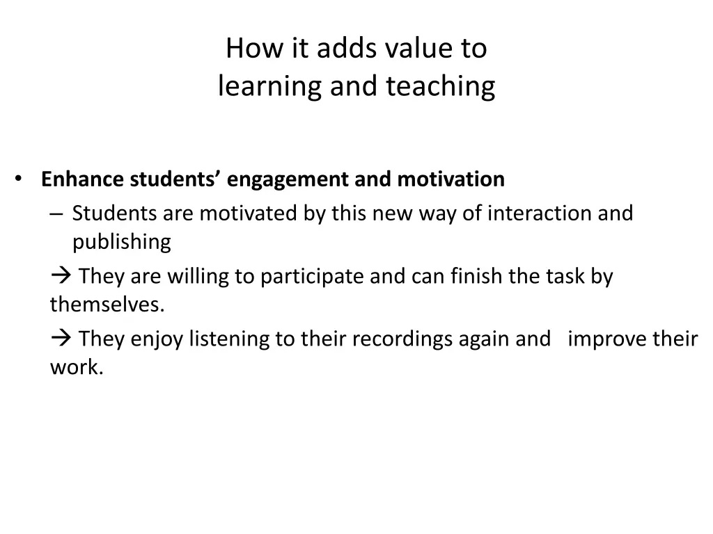 how it adds value to learning and teaching