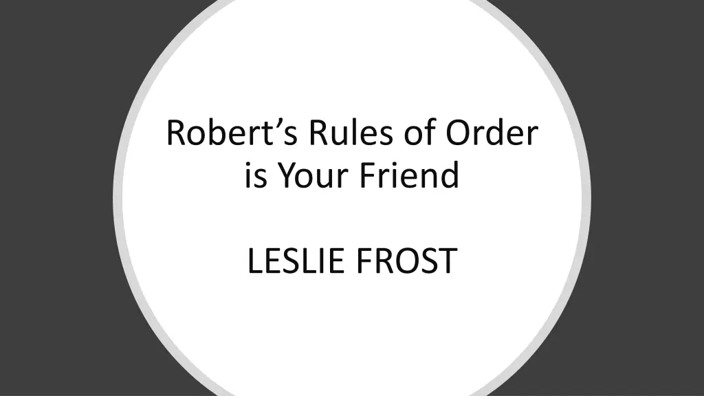 robert s rules of order is your friend