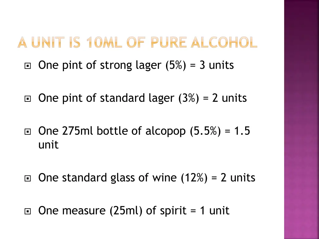 a unit is 10ml of pure alcohol