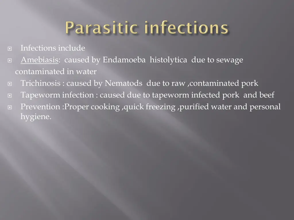 infections include amebiasis caused by endamoeba