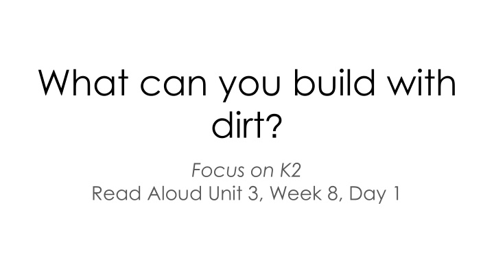 what can you build with dirt