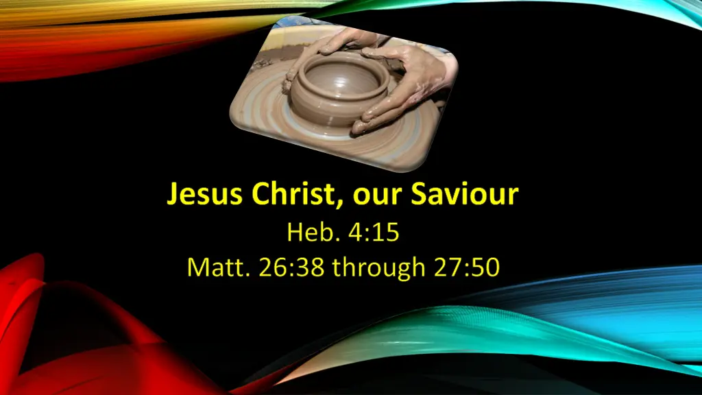 jesus christ our saviour heb 4 15 matt