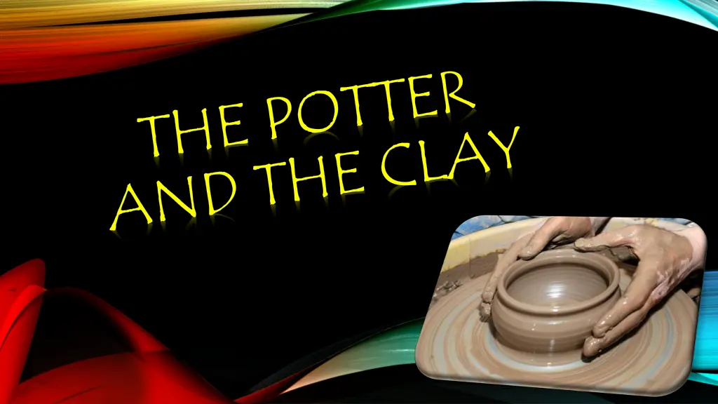 the potter and the clay