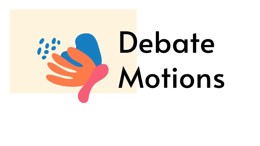 debate motions