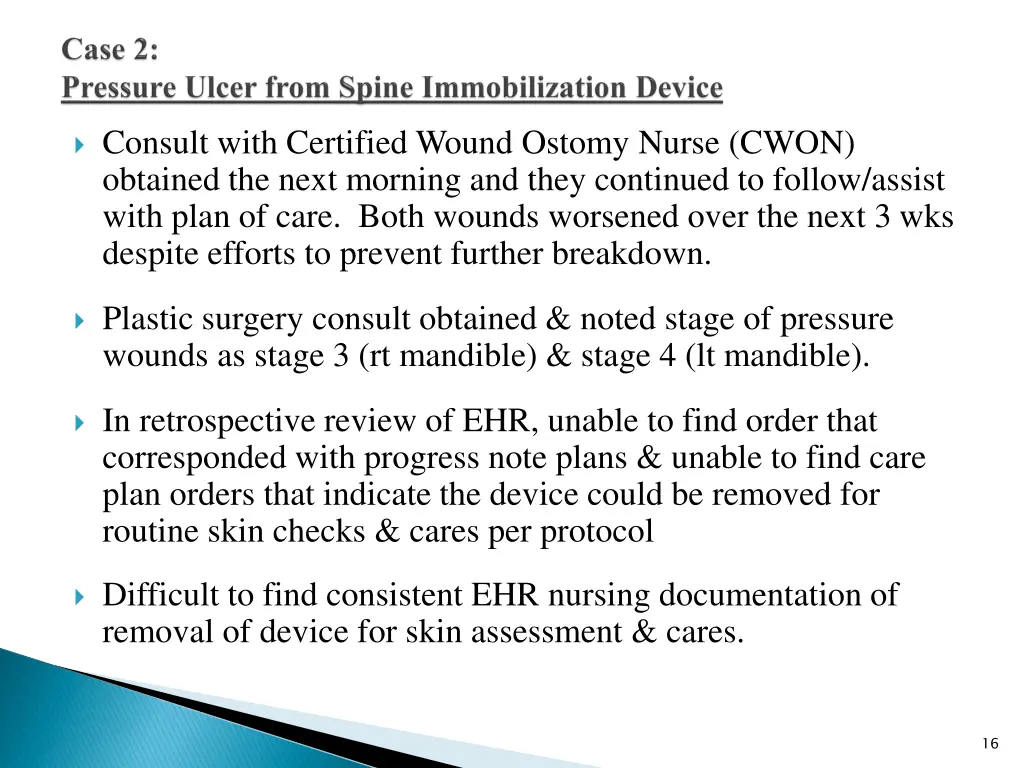 consult with certified wound ostomy nurse cwon