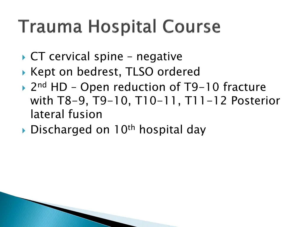 ct cervical spine negative kept on bedrest tlso