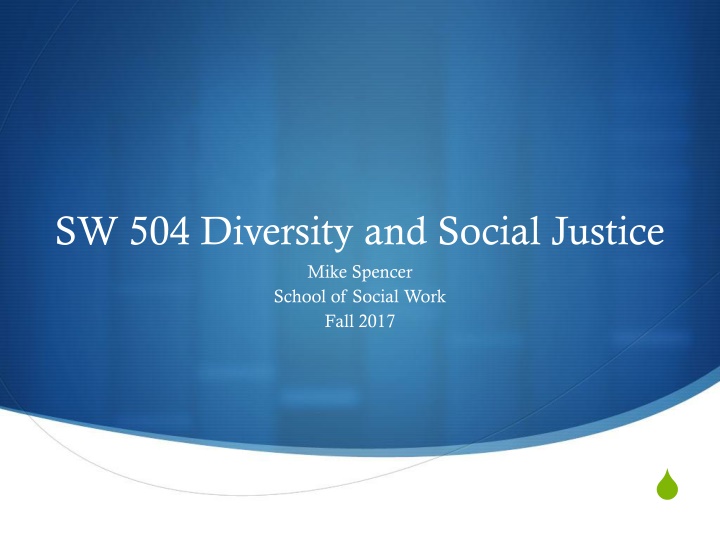 sw 504 diversity and social justice mike spencer