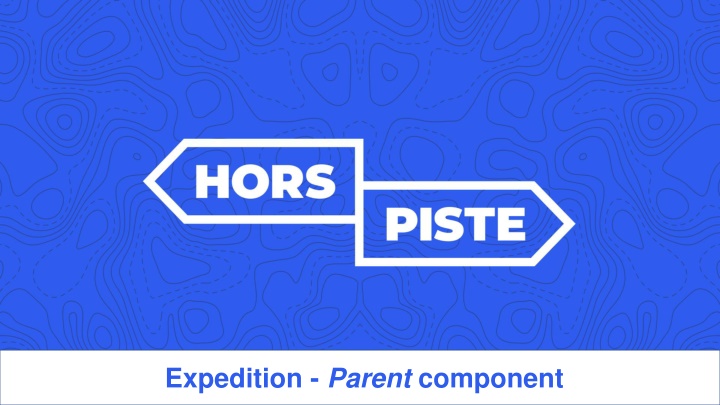 expedition parent component