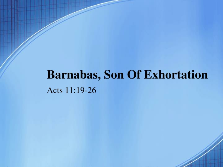 barnabas son of exhortation acts 11 19 26