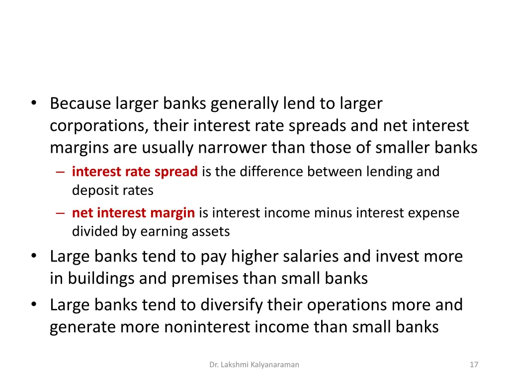 because larger banks generally lend to larger