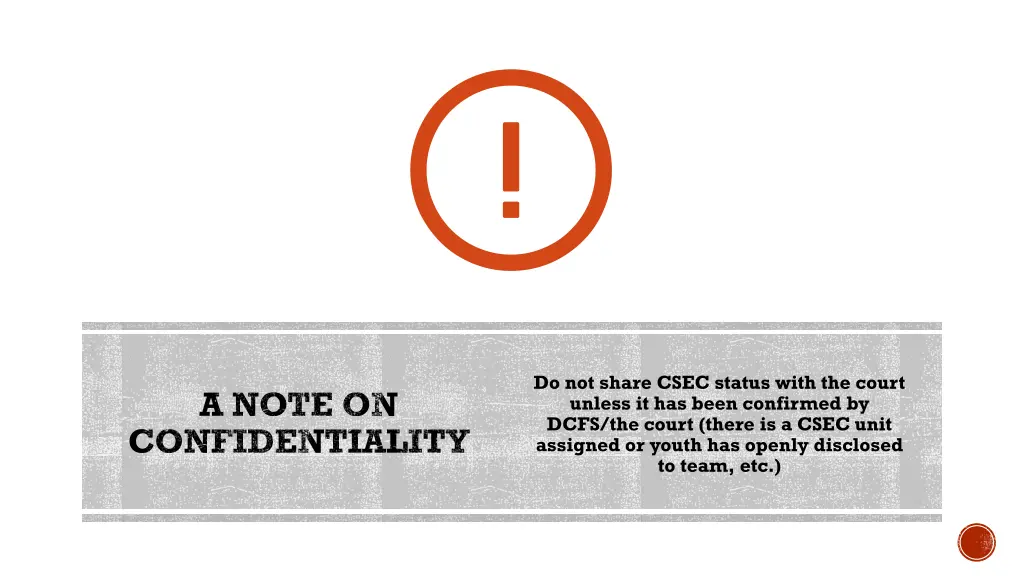 do not share csec status with the court unless