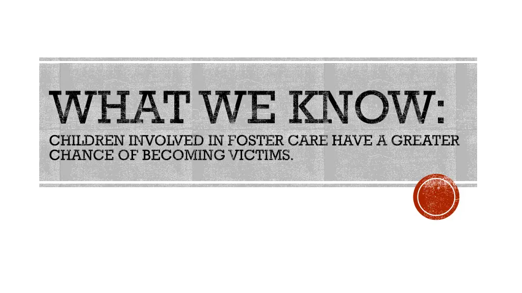 what we know children involved in foster care