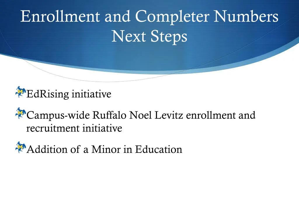 enrollment and completer numbers next steps