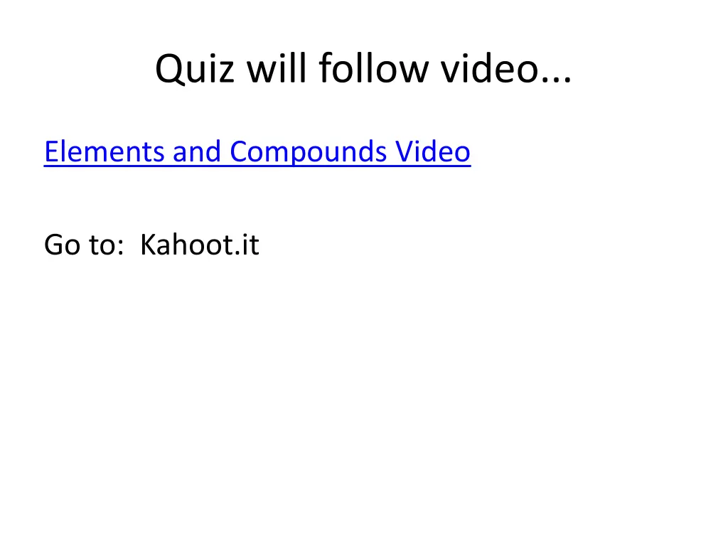 quiz will follow video