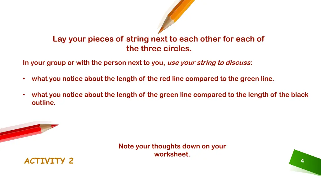 lay your pieces of string next to each other