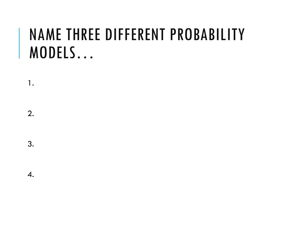 name three different probability models