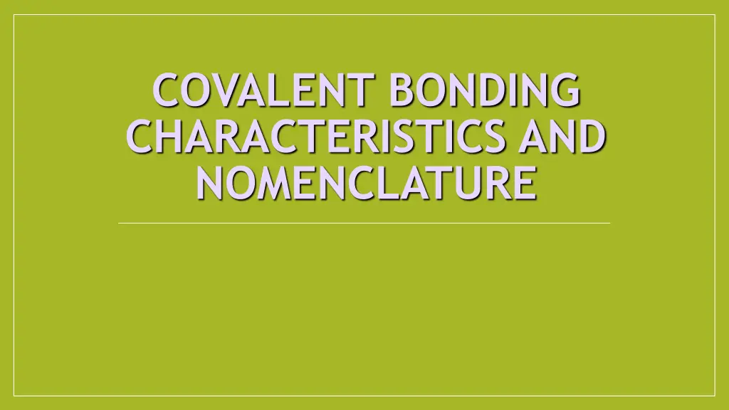 covalent bonding characteristics and nomenclature