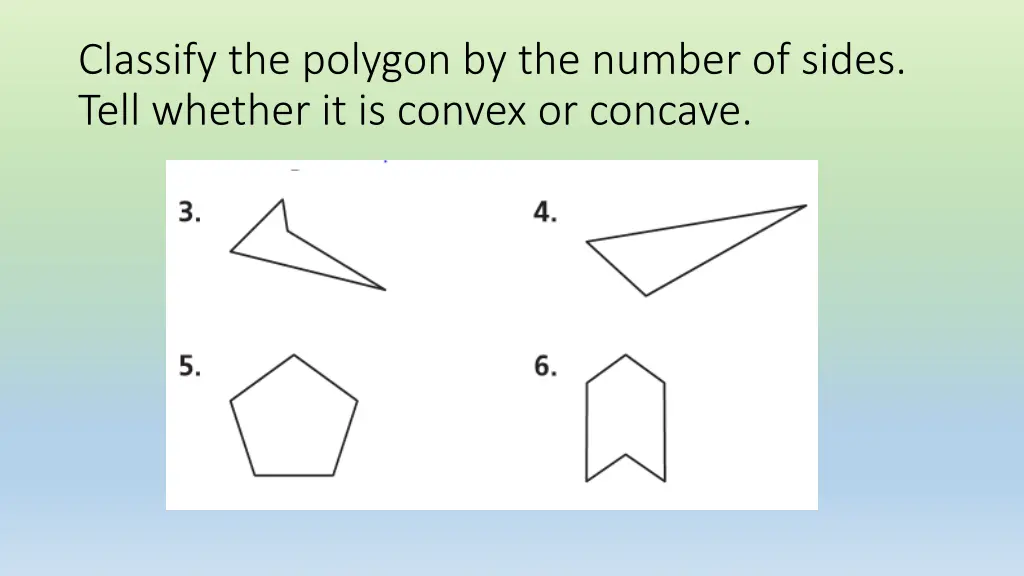 classify the polygon by the number of sides tell