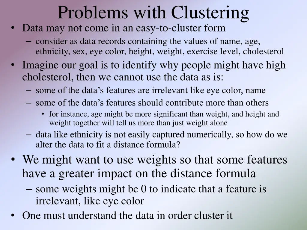 problems with clustering data may not come