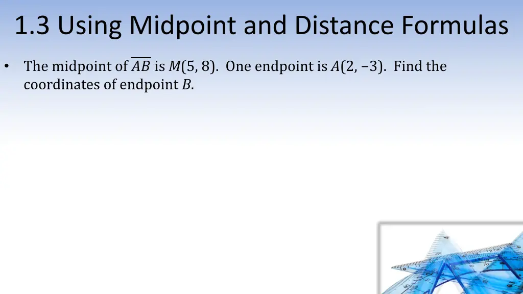 1 3 using midpoint and distance formulas 3