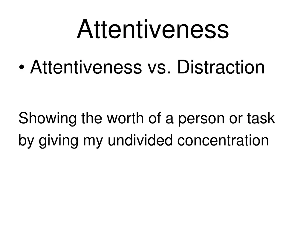 attentiveness