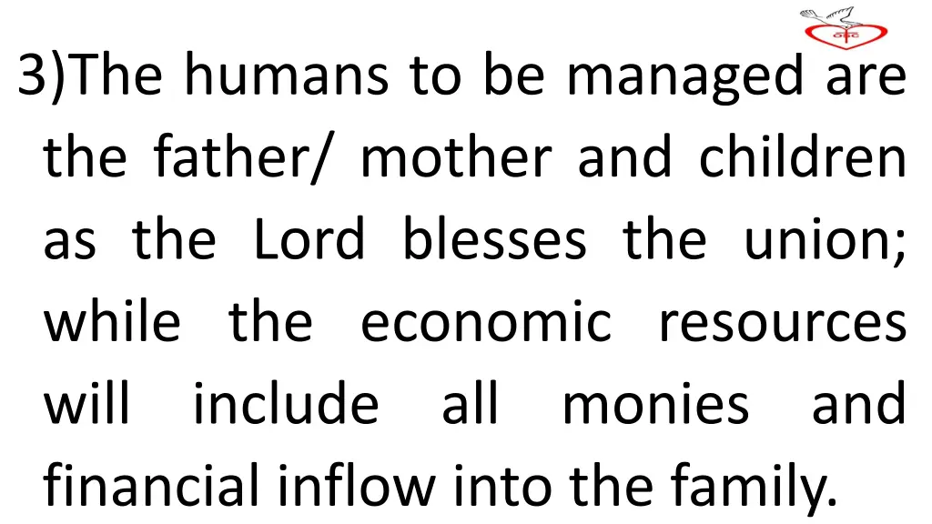 3 the humans to be managed are the father mother