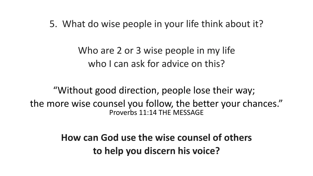 5 what do wise people in your life think about it