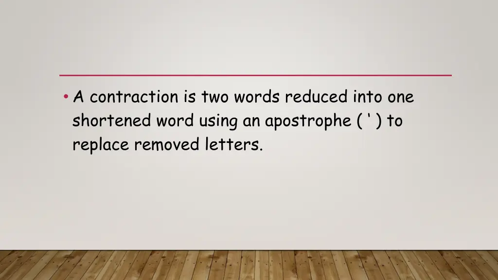 a contraction is two words reduced into