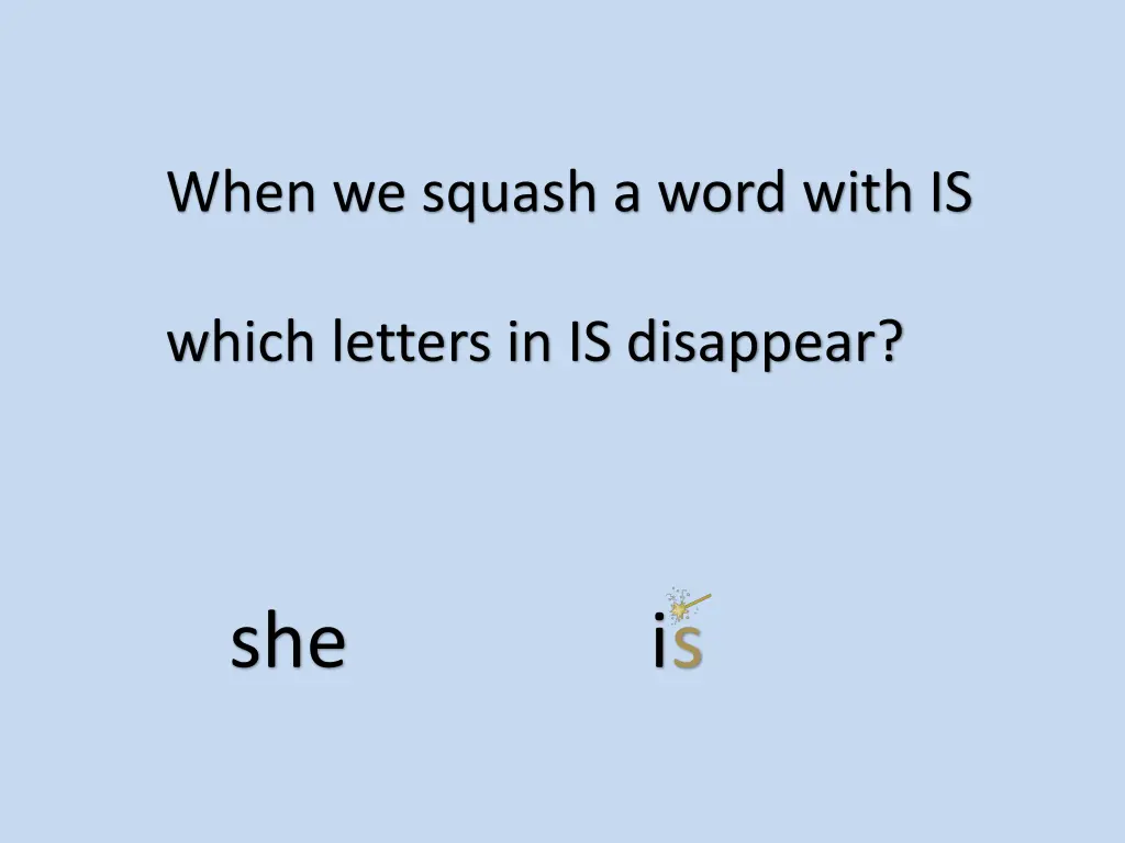 when we squash a word with is