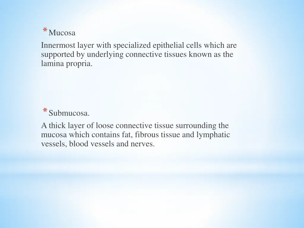 mucosa innermost layer with specialized