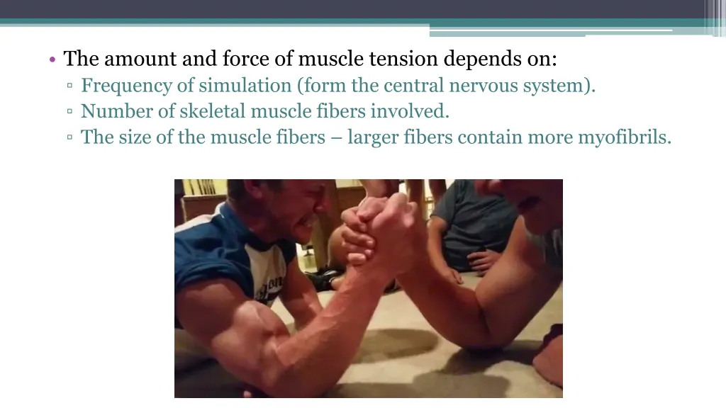 the amount and force of muscle tension depends