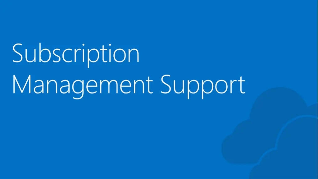 subscription management support