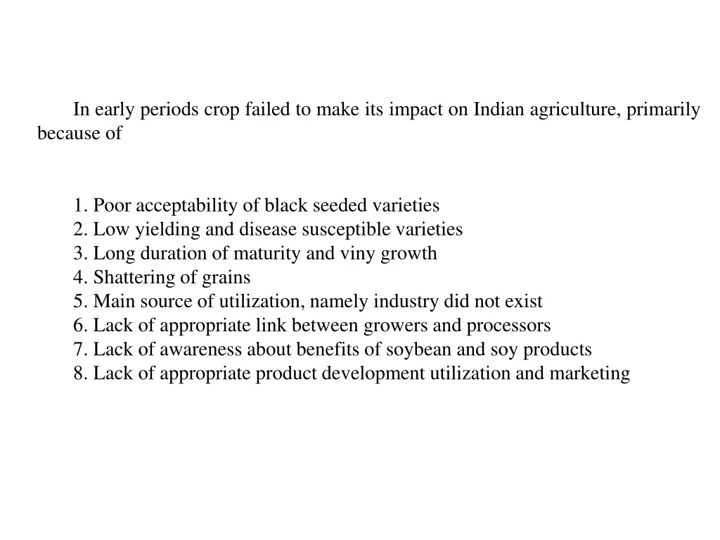 in early periods crop failed to make its impact